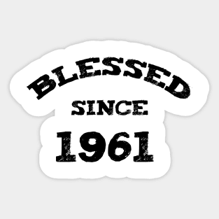 Blessed Since 1961 Funny Blessed Christian Birthday Sticker